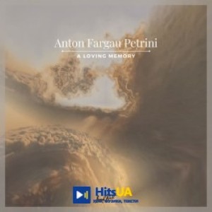 Anton Fargau Petrini - A Loving Memory