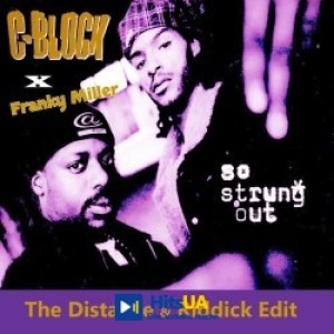 C-Block, Franky Miller, The Distance, Riddick - So Strung Out - The Distance & Riddick Edit