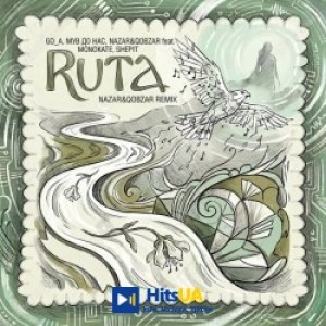 Go_A, МУВ ДО НАС, Nazar, Qobzar, Monokate, Shepit - Ruta