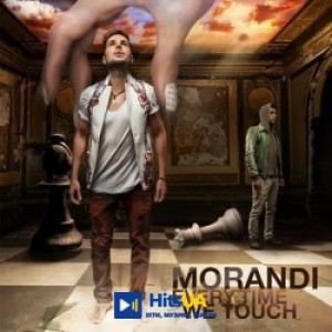 Morandi - Everytime We Touch